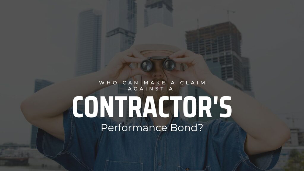 Who can make a Claim against a Contractor's Performance Bond? - A contractor wearing protective gear looking at his binocular telescope at a construction site.